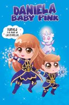 Daniela y el poder de las estrellas (Daniela Baby Pink), de Daniela Baby Pink | portada del libro
