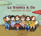 La Violeta & Co. canvien el món, de Raquel Díaz Reguera | portada del libro