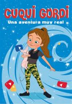 Una aventura muy real (Cuqui Gordi  1), de Cuqui Gordi | portada del libro