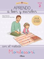 Aprendo a leer y escribir con el método Montessori (Nivel 2) (Creciendo con Montessori. Cuadernos de actividades), de Klara M