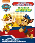 Aprendo con la Patrulla Canina. El día de la amistad (Paw Patrol | Patrulla Canina. Primeros aprendizajes), de Varios autores