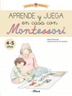 Aprende y juega en casa con Montessori (4-5 años) (Creciendo con Montessori. Cuadernos de actividades), de Klara Moncho | por
