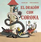 El dragón con corona, de Begoña Oro | portada del libro