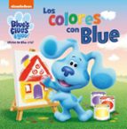 Los colores con Blue (Blue's Clues & You! | ¡Pistas de Blue y tú!), de Nickelodeon | portada del libro