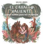 El caballo valiente y otros cuentos para leer en familia, de HELEN LINDES | portada del libro