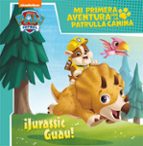 ¡Jurassic Guau! (Mi primera aventura con la Patrulla Canina | Paw Patrol), de Nickelodeon | portada del libro