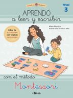 Aprendo a leer y escribir con el método Montessori (Nivel 3) (Creciendo con Montessori. Cuadernos de actividades), de Klara M