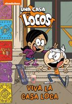 Viva la casa loca (Una casa de locos. Cómic  8), de Nickelodeon | portada del libro