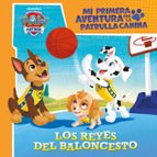 Los reyes del baloncesto (Mi primera aventura con la Patrulla Canina | Paw Patrol), de Varios autores | portada del libro