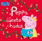 Peppa y el cuento de hadas (Peppa Pig. Un cuento), de Hasbro | portada del libro