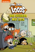 Una quedada muy loca (Una casa de locos. Cómic  9), de Nickelodeon | portada del libro