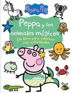 Peppa y los animales mágicos (Peppa Pig. Cuaderno de actividades), de Varios autores | portada del libro