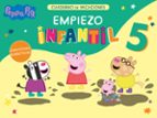 Empiezo Infantil (5 años) (Peppa Pig. Cuaderno de vacaciones), de Varios autores | portada del libro