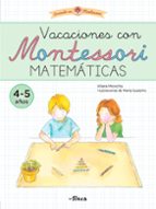 Vacaciones con Montessori. Matemáticas (4-5 años) (Creciendo con Montessori. Cuadernos de vacaciones), de Klara Moncho | port