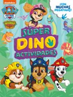 Súper Dino Actividades (Paw Patrol | Patrulla Canina. Actividades), de Nickelodeon | portada del libro