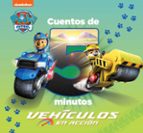 Cuentos de 5 minutos. Vehículos en acción (Paw Patrol | Patrulla Canina. Recopilatorio de cuentos), de Varios autores | porta