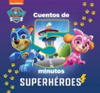 Cuentos de 5 minutos. Superhéroes (Paw Patrol | Patrulla Canina. Recopilatorio de cuentos), de Varios autores | portada del l