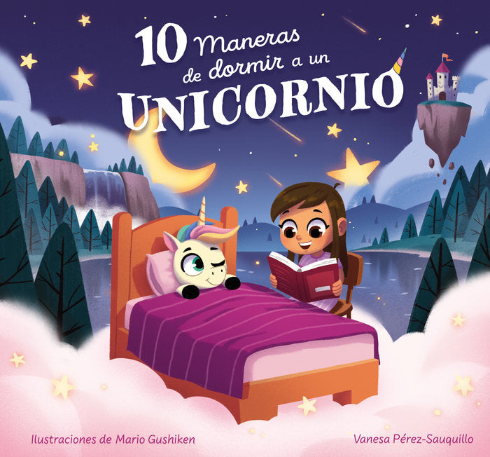 10 maneras de dormir a un unicornio, de VANESA PEREZ SAUQUILLO | portada del libro