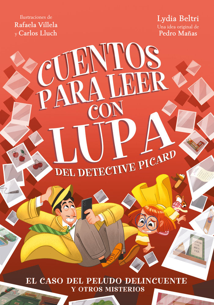 El caso del peludo delincuente y otros misterios (Cuentos para leer con lupa del detective Picard  2), de PEDRO MAÑAS | porta