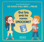 De gran vull ser... feliç. Què faig amb les meves emocions?, de Anna Morató García | portada del libro