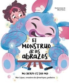 El monstruo de los abrazos. Mi cuerpo es solo mío, de LOPEZ | portada del libro