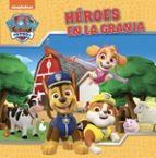 Héroes en la granja (Paw Patrol | Patrulla Canina. Un cuento), de Nickelodeon | portada del libro