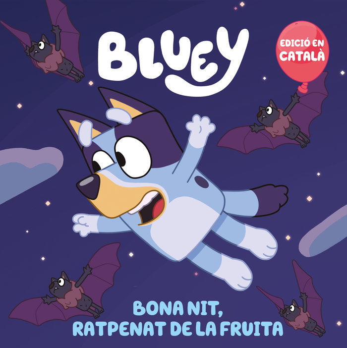 Bona nit, ratpenat de la fruita (edició en català) (Bluey. Un conte  1), de BLUEY | portada del libro