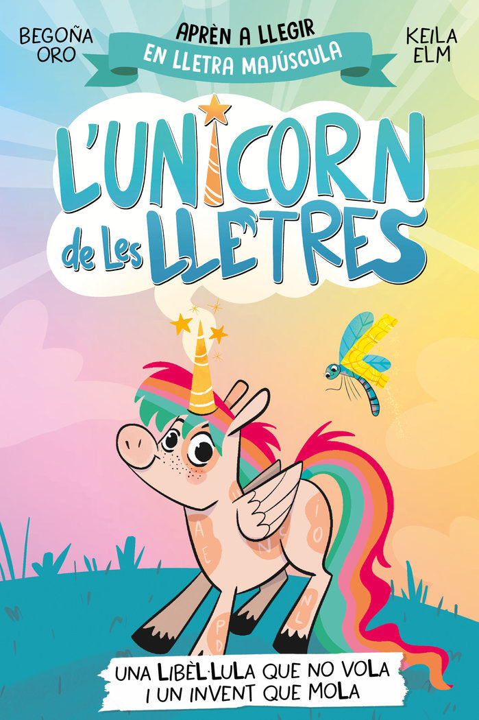 Una libèl·lula que no vola i un invent que mola (L'unicorn de les lletres  1), de ORO | portada del libro