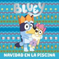 Navidad en la piscina (Bluey. Un cuento), de BLUEY | portada del libro
