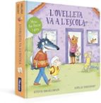 L'ovelleta va a l'escola (L'ovelleta que va venir a sopar. Llibre de cartró amb mecanismes), de Steve Smallman | portada del 