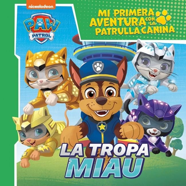 La tropa Miau (Mi primera aventura con la Patrulla Canina | Paw Patrol), de NICKELODEON | portada del libro