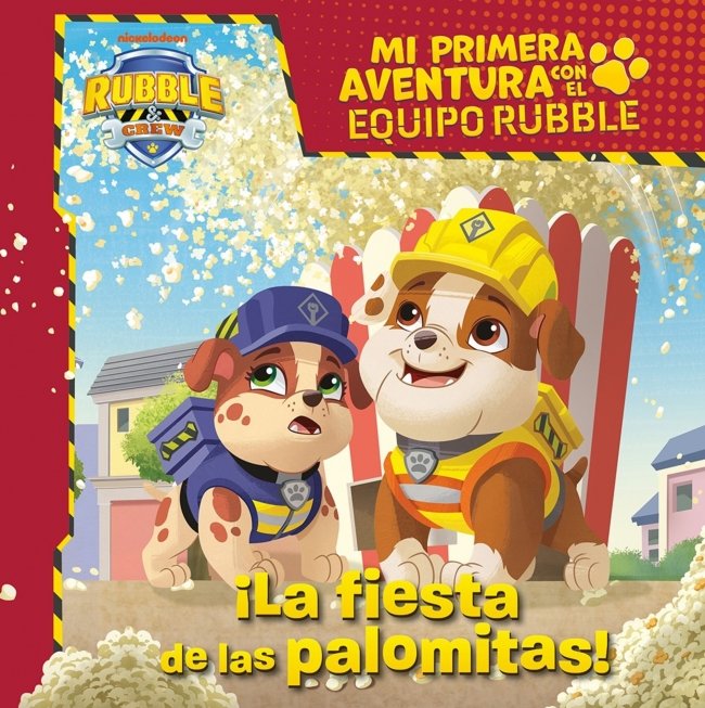 La fiesta de las palomitas (Mi primera aventura con el Equipo Rubble | Paw Patrol), de NICKELODEON | portada del libro