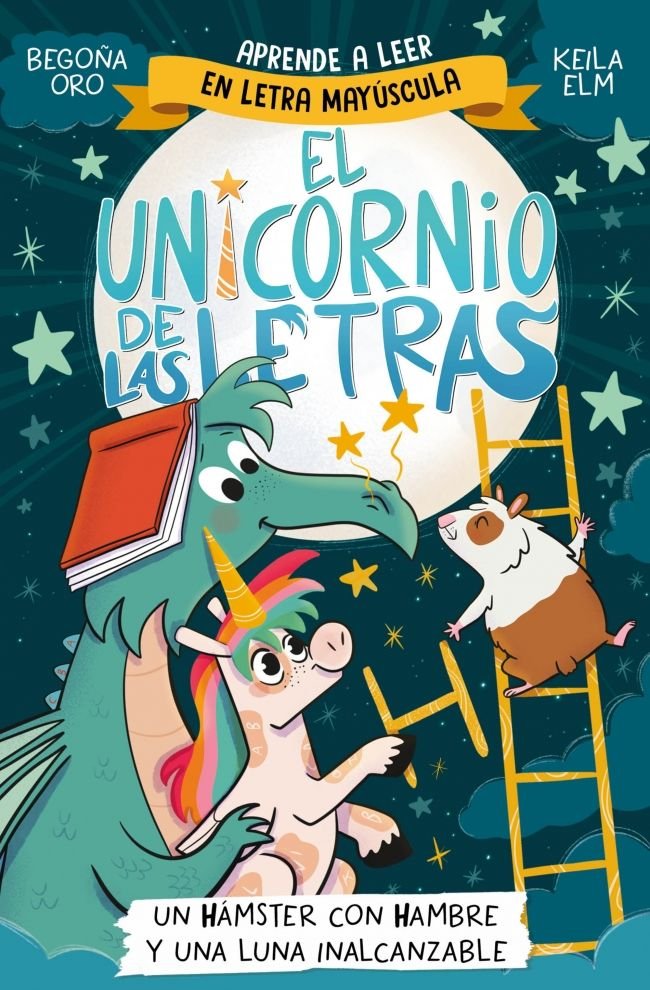 Un hámster con hambre y una luna inalcanzable (El unicornio de las letras  5), de BEGOÑA ORO | portada del libro
