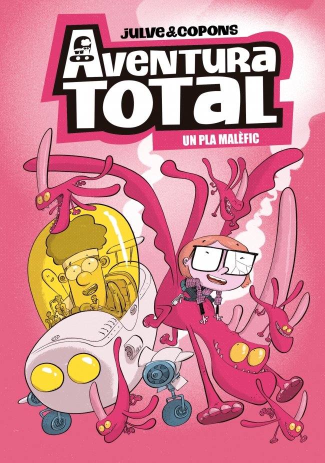 Un pla malèfic (Aventura Total  2), de ÃSCAR JULVE | portada del libro