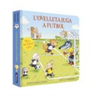 L'ovelleta juga a futbol (L'ovelleta que va venir a sopar. Llibre de cartró amb mecanismes), de Steve Smallman | portada del 