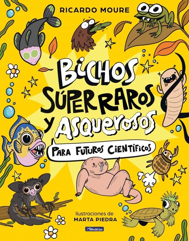 Bichos súper raros y asquerosos ​para futuros científicos, de MOURE | portada del libro