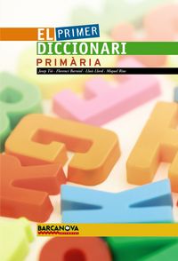 PRIMER DICCIONARI, EDUCACIO PRIMARIA, EL, de TIO I CASACUBERTA, JOSEP | portada del libro