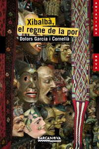 XIBALBA, EL REGNE DE LA POR, de GARCIA I CORNELLA, DOLORS | portada del libro