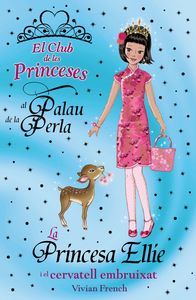 PRINCESA ELLIE I EL CERVATELL EMBRUIXAT, LA, de FRENCH, VIVIAN | portada del libro