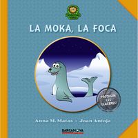 MOKA, LA FOCA, LA, de MATAS ROS, ANNA MARIA | portada del libro