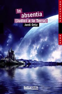 IN ABSENTIA [JUDICI A LA TERRA], de ORTIZ, JORDI | portada del libro