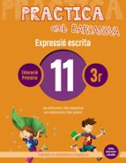 Practica amb Barcanova 11. Expressió escrita, de Varios autores | portada del libro