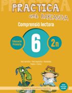 Practica amb Barcanova 6. Comprensió lectoraá, de Varios autores | portada del libro