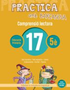 Practica amb Barcanova 17. Comprensió lectoraá, de Varios autores | portada del libro