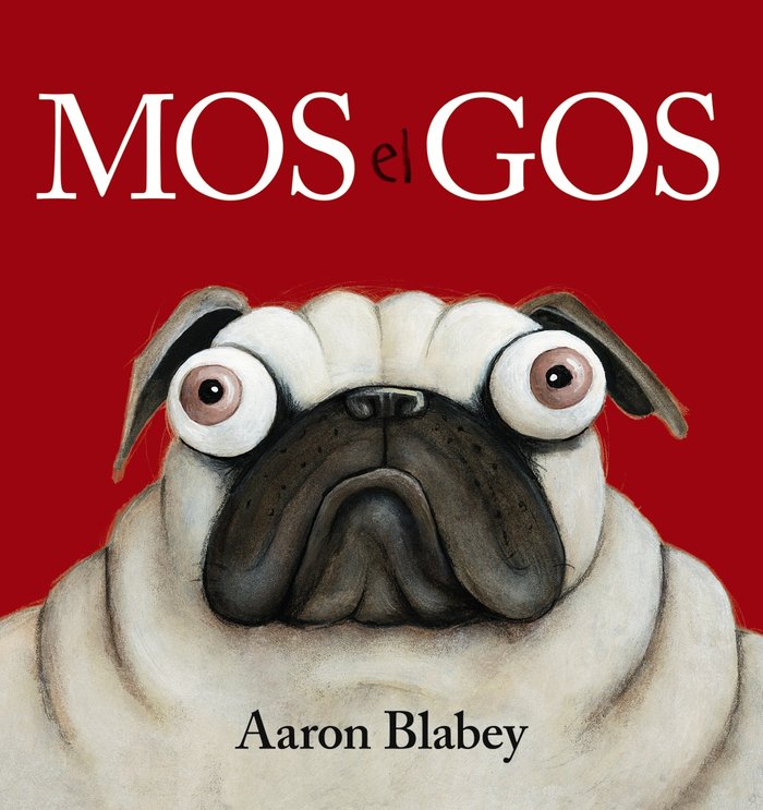 Mos el gos, de Blabey, Aaron | portada del libro