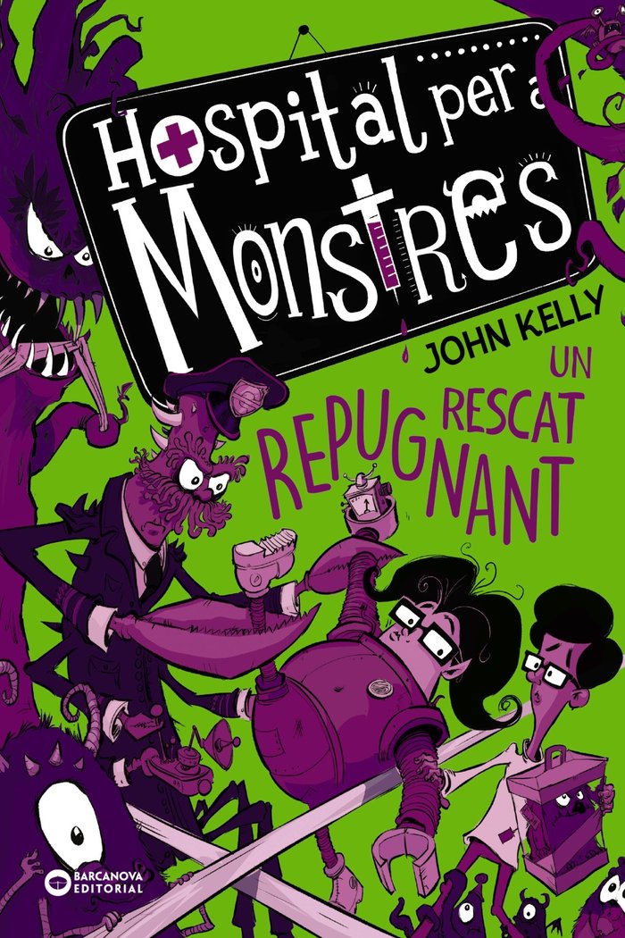Hospital per a monstres. Un rescat repugnant, de Kelly, John | portada del libro