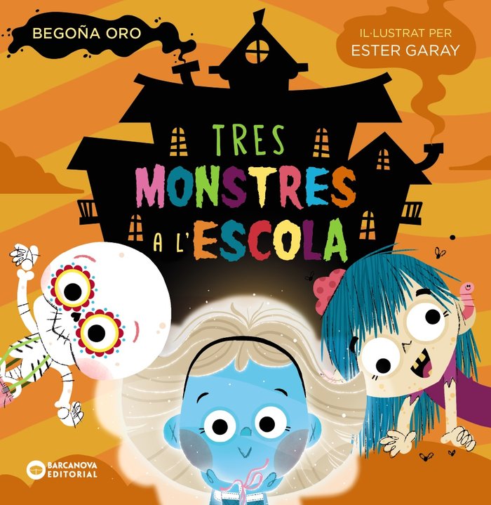 TRES MONSTRES A LESCOLA, de ORO, BEGOÑA | portada del libro