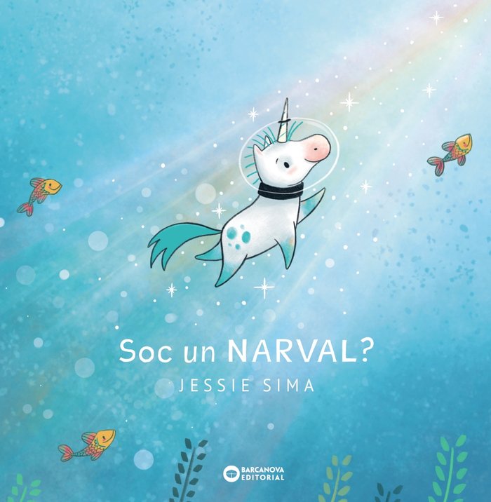 Soc un narval?, de SIMA, JESSIE | portada del libro