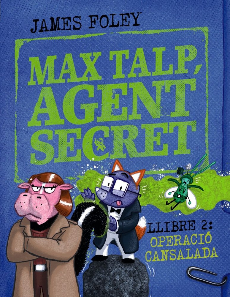MAX TALP, AGENT SECRET. LLIBRE 2: OPERACIO CANSALADA, de FOLEY, JAMES | portada del libro