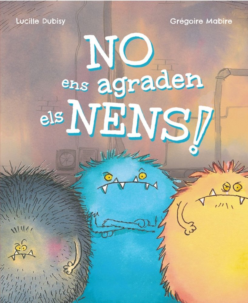 NO ENS AGRADEN ELS NENS, de DUBISY, LUCILLE | portada del libro